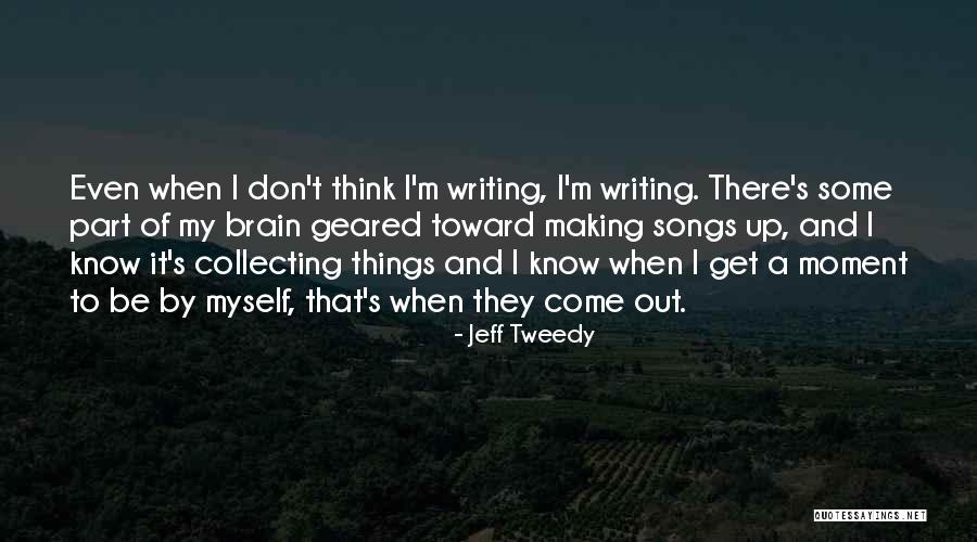 Jeff Tweedy Quotes 838782 Jeff Tweedy Quotes 838782