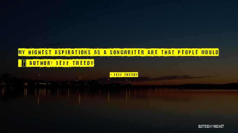 Jeff Tweedy Quotes 862037 Jeff Tweedy Quotes 862037