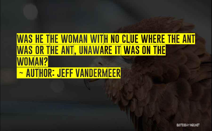 Jeff VanderMeer Quotes 928787