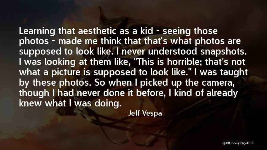 Jeff Vespa Quotes 1079615