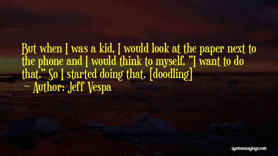 Jeff Vespa Quotes 127414