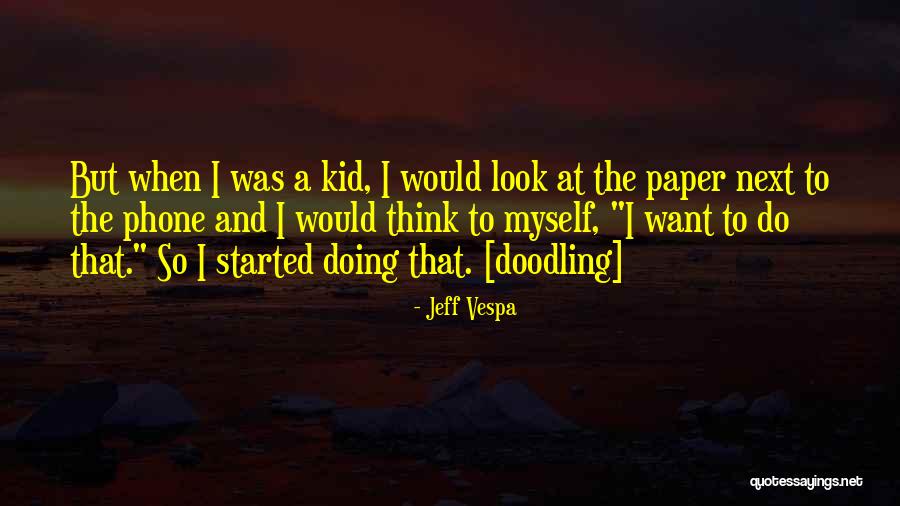 Jeff Vespa Quotes 127414