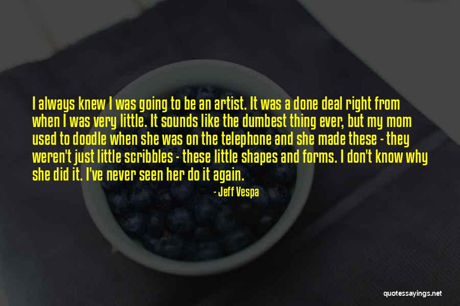 Jeff Vespa Quotes 1469138