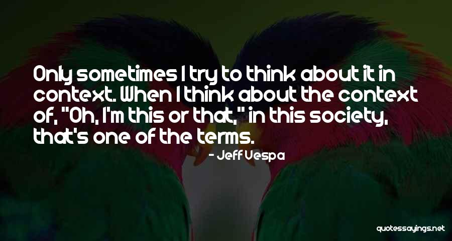 Jeff Vespa Quotes 1544601