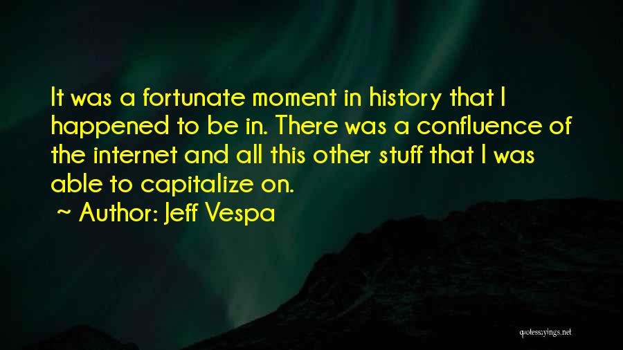 Jeff Vespa Quotes 1712210
