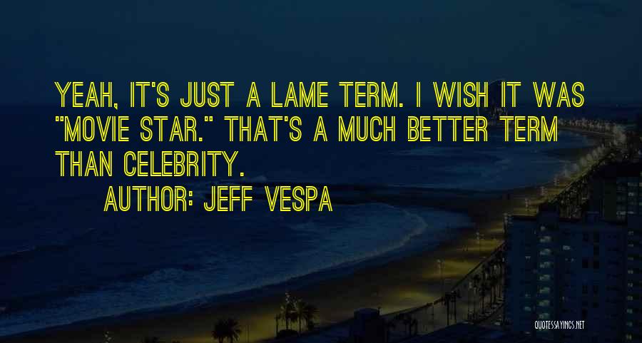 Jeff Vespa Quotes 844800