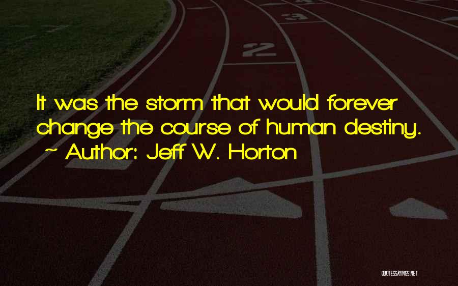 Jeff W. Horton Quotes 151421