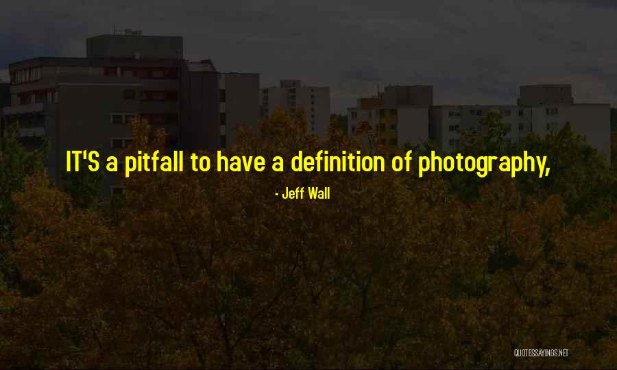 Jeff Wall Quotes 148904