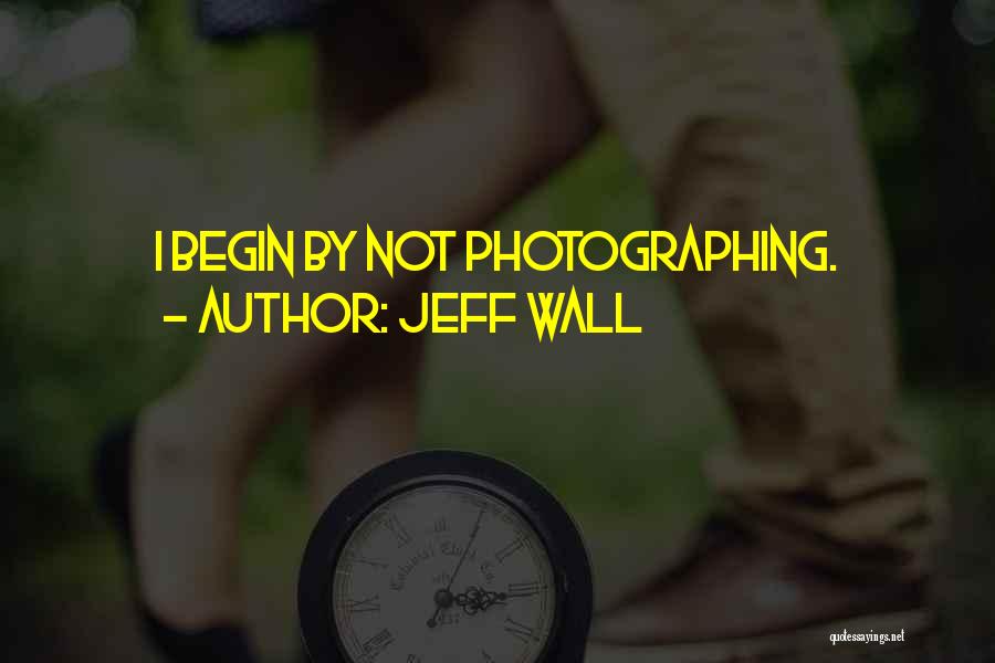 Jeff Wall Quotes 1918358