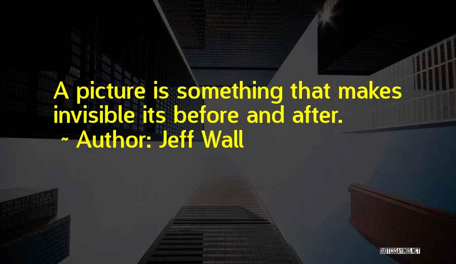 Jeff Wall Quotes 2000954