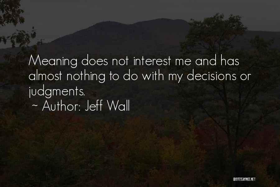 Jeff Wall Quotes 2164097