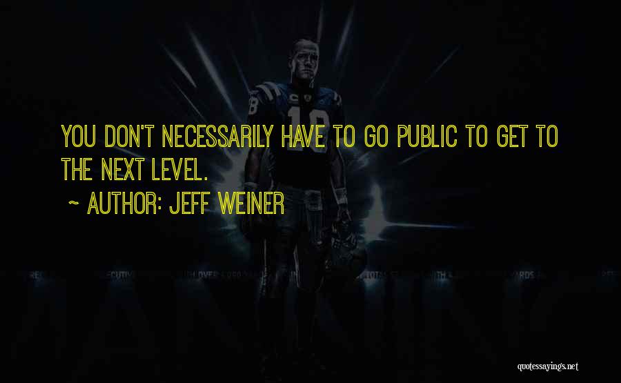 Jeff Weiner Quotes 708054