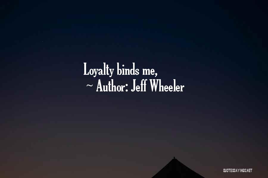 Jeff Wheeler Quotes 818437