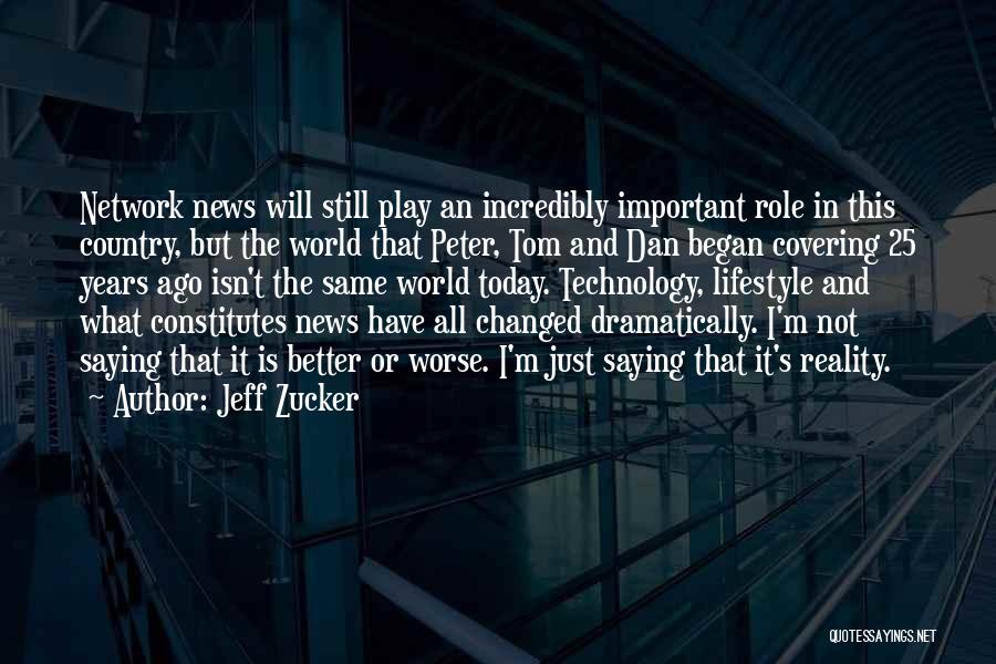 Jeff Zucker Quotes 490222