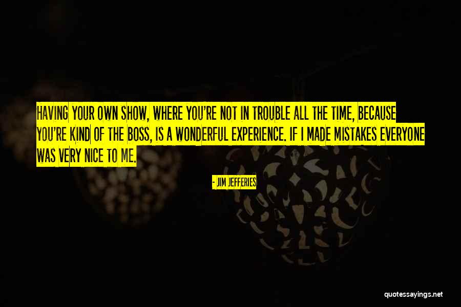 Jefferies Quotes By Jim Jefferies Jefferies Quotes By Jim Jefferies