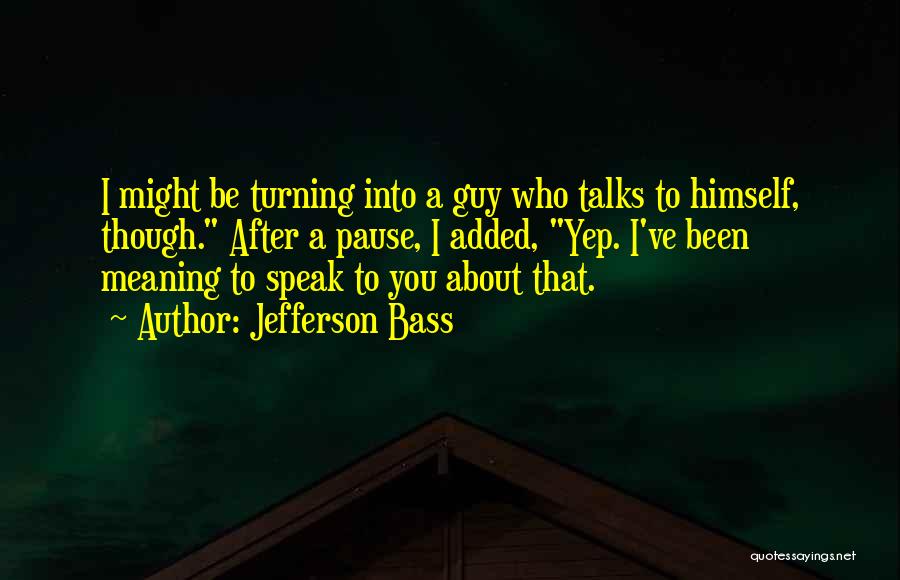 Jefferson Bass Quotes 955456