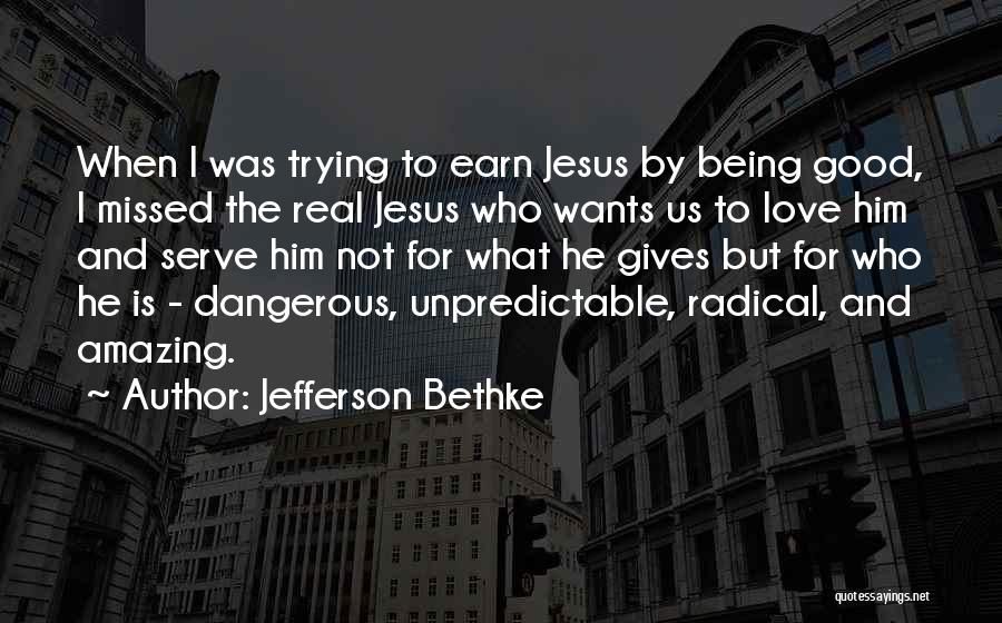 Jefferson Bethke Quotes 1244886