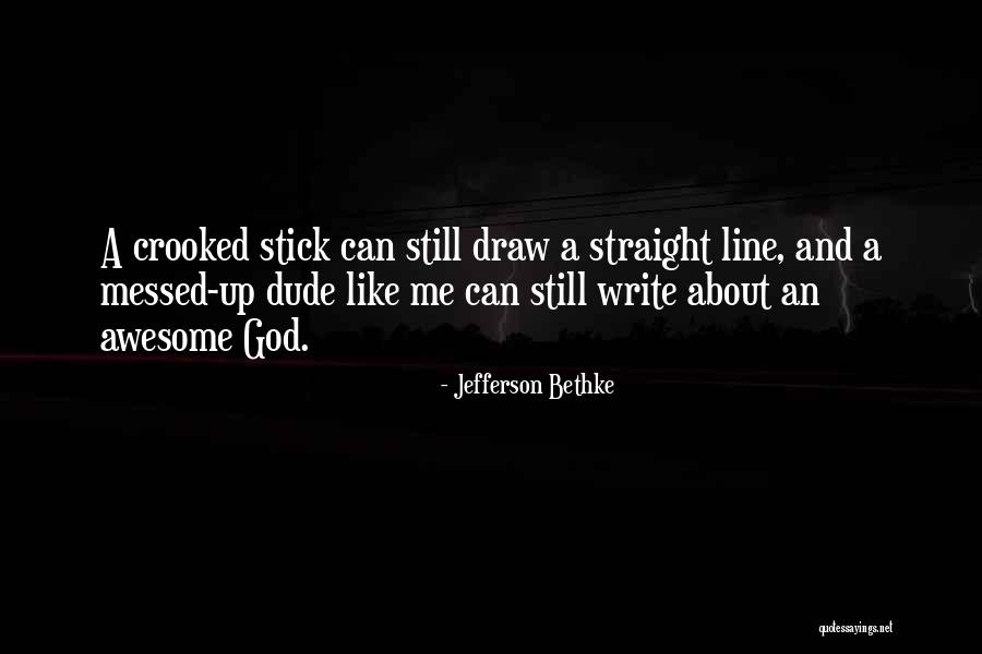 Jefferson Bethke Quotes 1408852