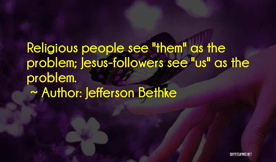 Jefferson Bethke Quotes 537741