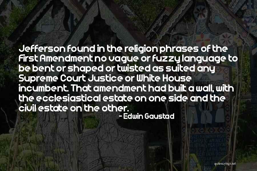 Jefferson First Amendment Quotes By Edwin Gaustad