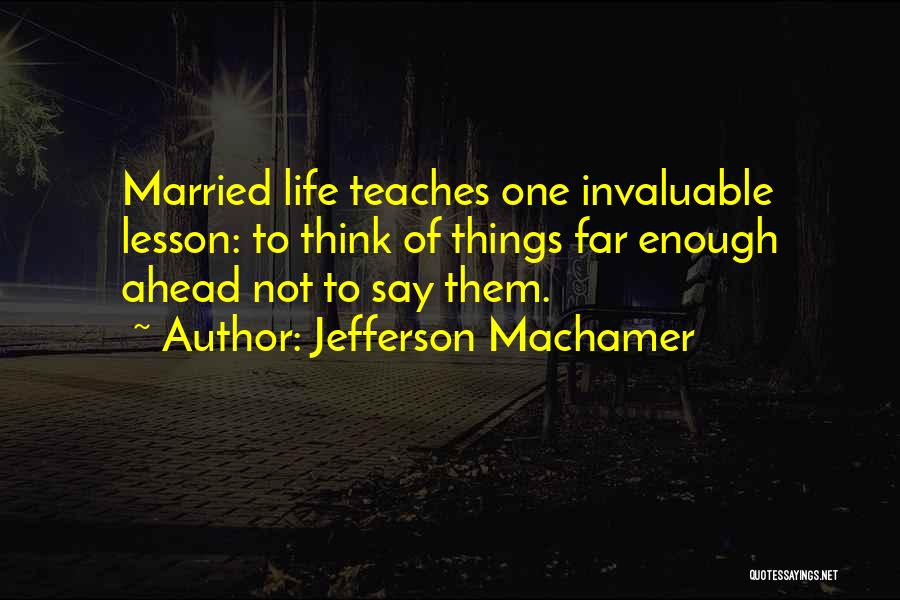 Jefferson Machamer Quotes 851688