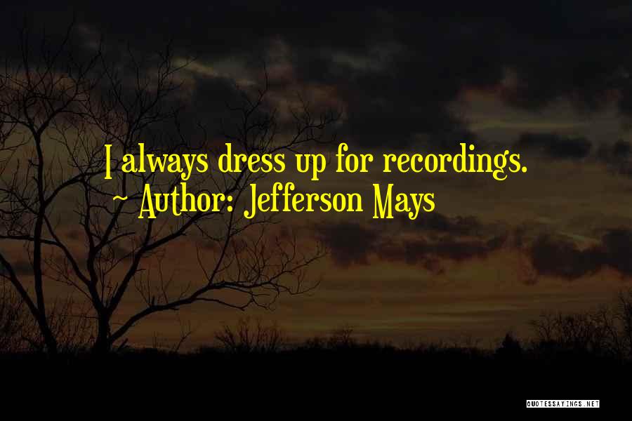 Jefferson Mays Quotes 2082733