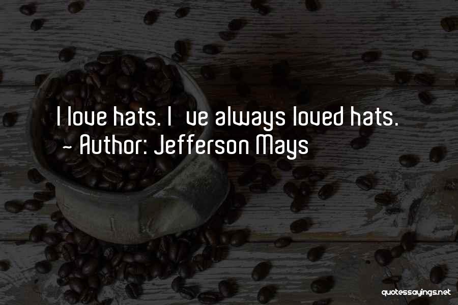 Jefferson Mays Quotes 809414