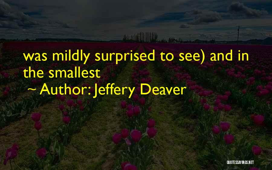 Jeffery Deaver Quotes 556263