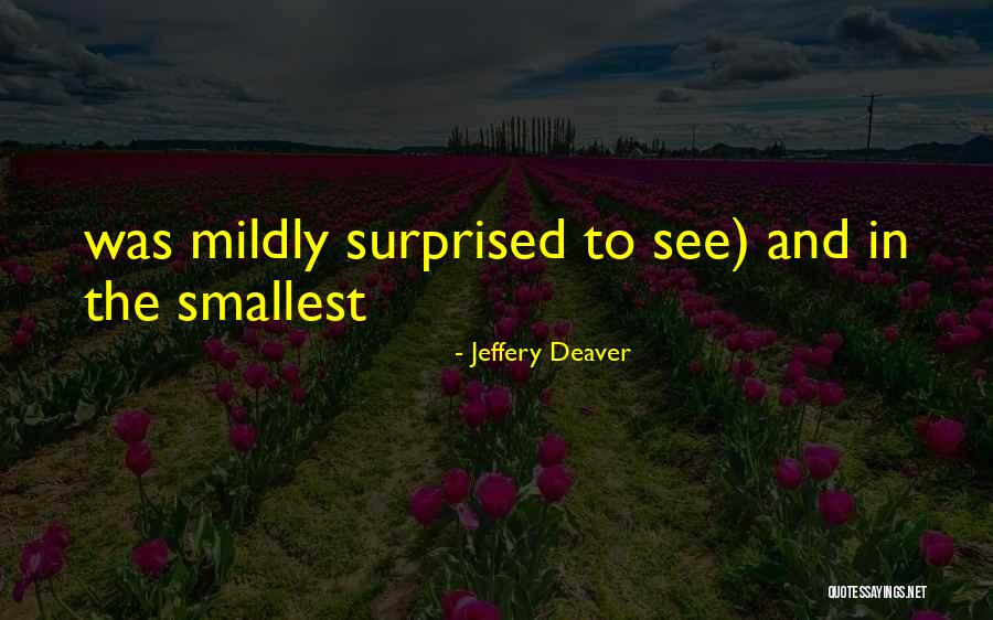 Jeffery Deaver Quotes 556263