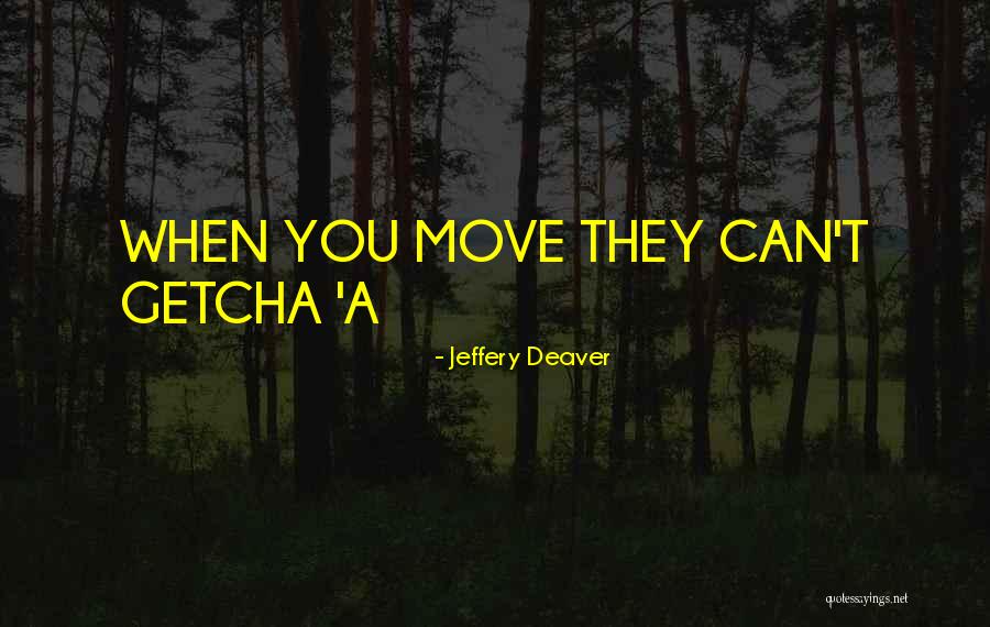 Jeffery Deaver Quotes 912635 Jeffery Deaver Quotes 912635