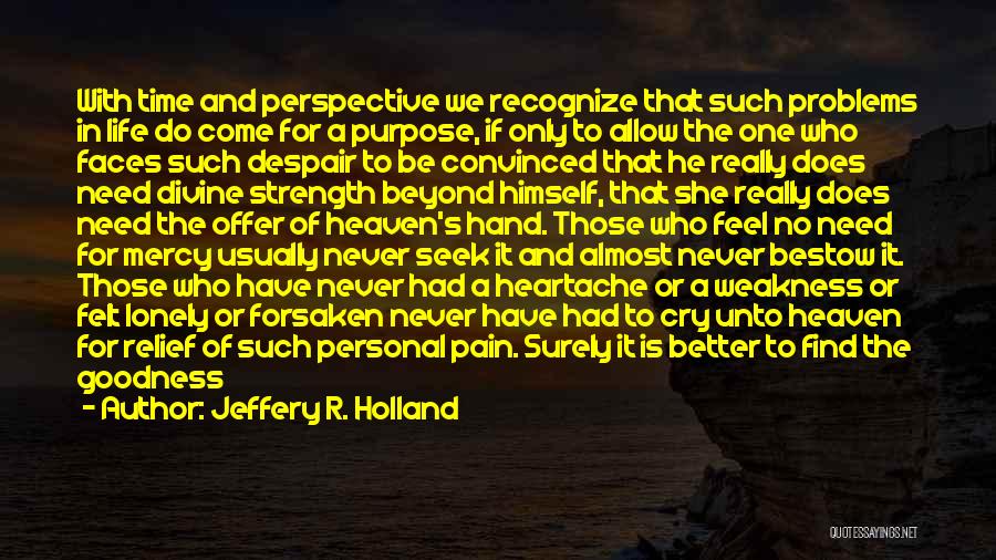 Jeffery R. Holland Quotes 1537612