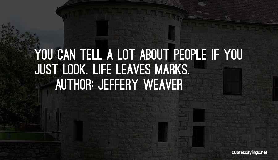 Jeffery Weaver Quotes 2106493