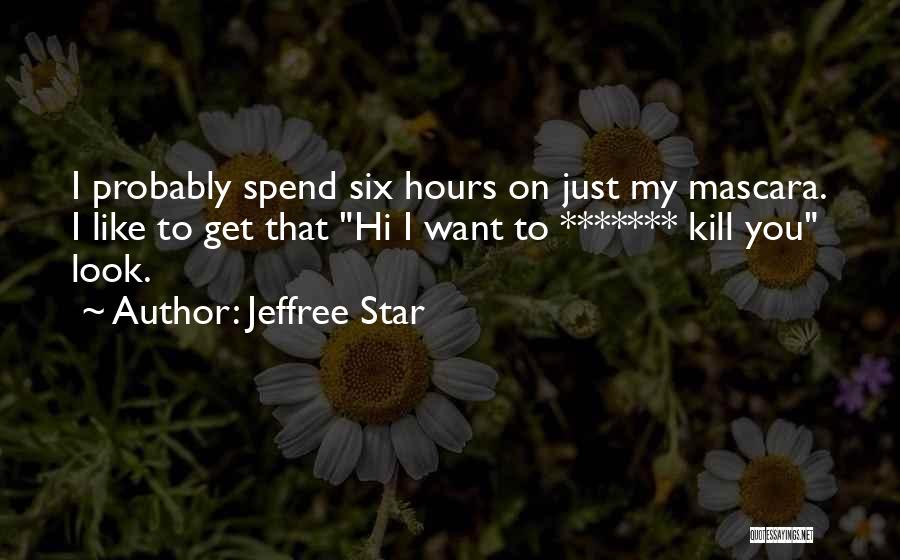 Jeffree Star Quotes 1387038