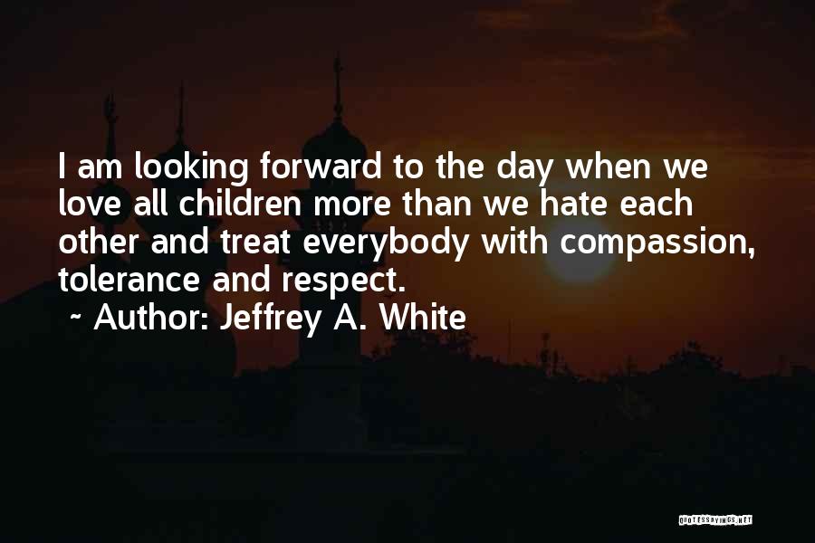Jeffrey A. White Quotes 1924095