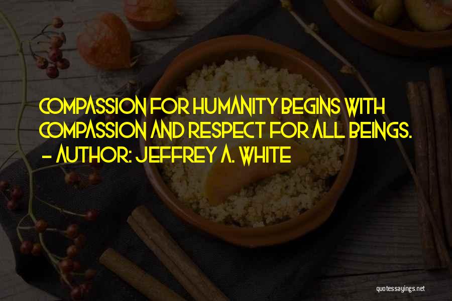 Jeffrey A. White Quotes 344294