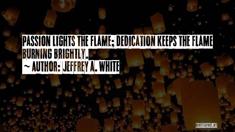 Jeffrey A. White Quotes 871351