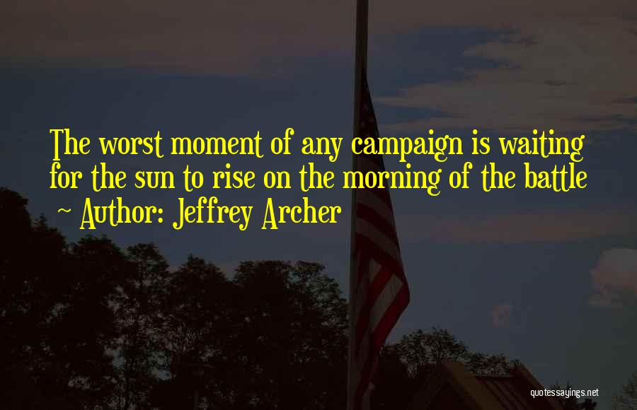 Jeffrey Archer Best Quotes By Jeffrey Archer