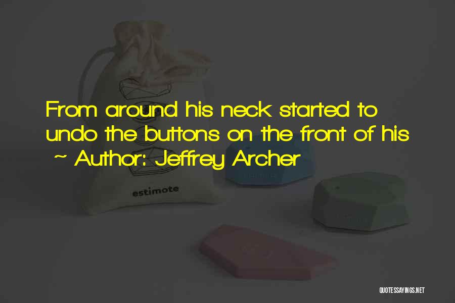 Jeffrey Archer Best Quotes By Jeffrey Archer