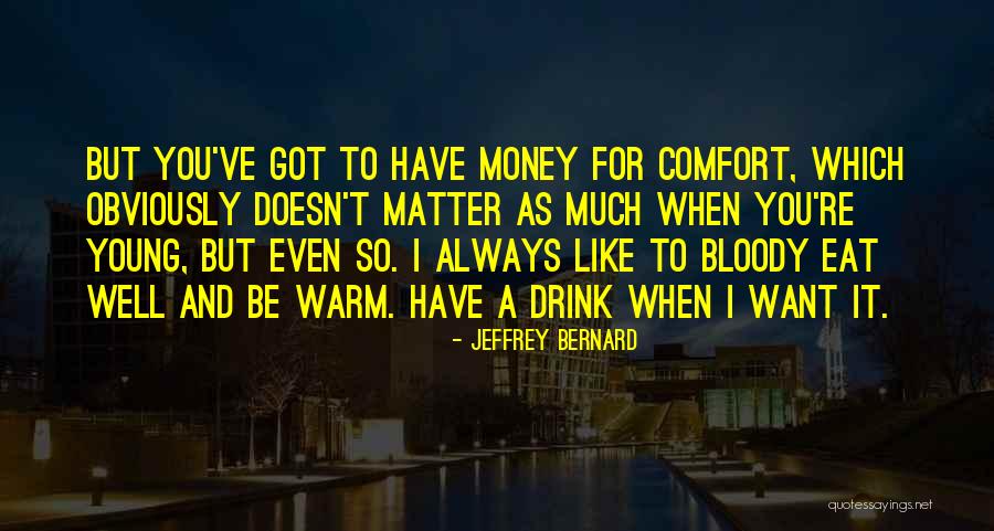 Jeffrey Bernard Quotes 2219004