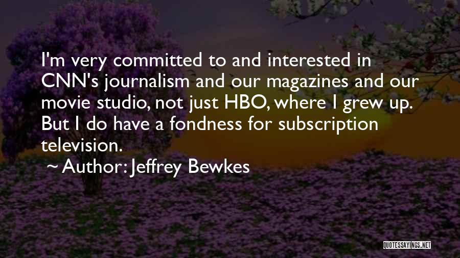 Jeffrey Bewkes Quotes 2221995