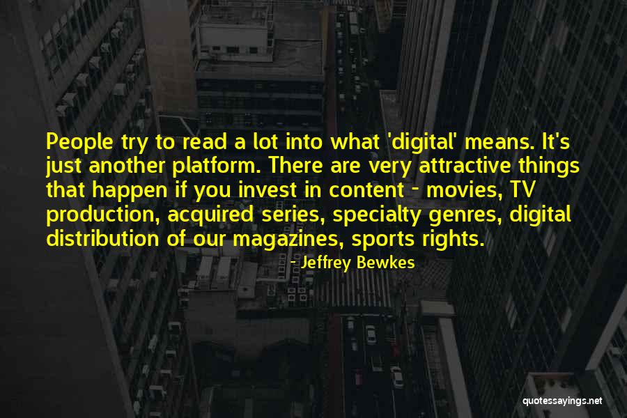 Jeffrey Bewkes Quotes 713974