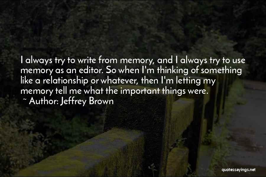 Jeffrey Brown Quotes 1500486