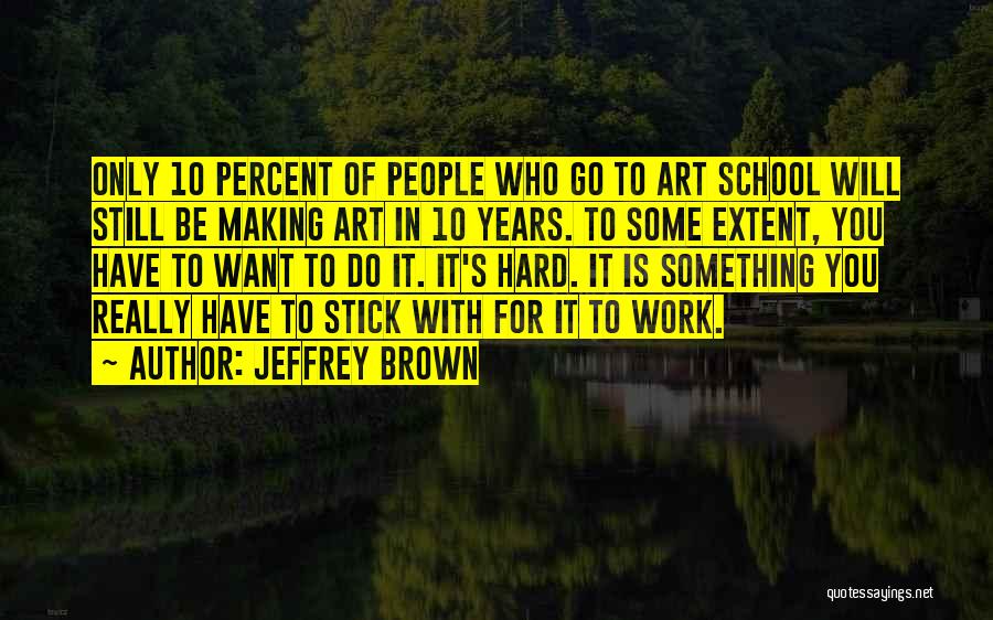 Jeffrey Brown Quotes 2009771