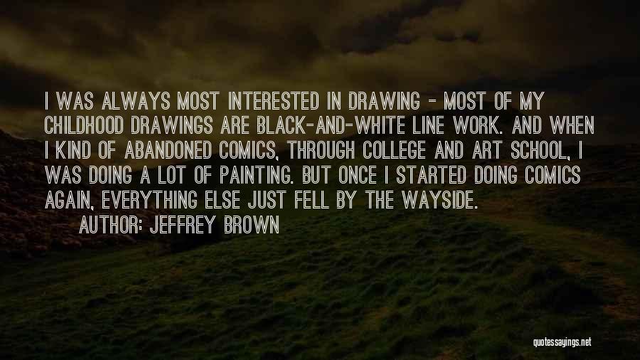 Jeffrey Brown Quotes 568624