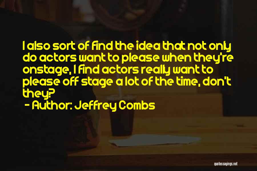 Jeffrey Combs Quotes 1576476