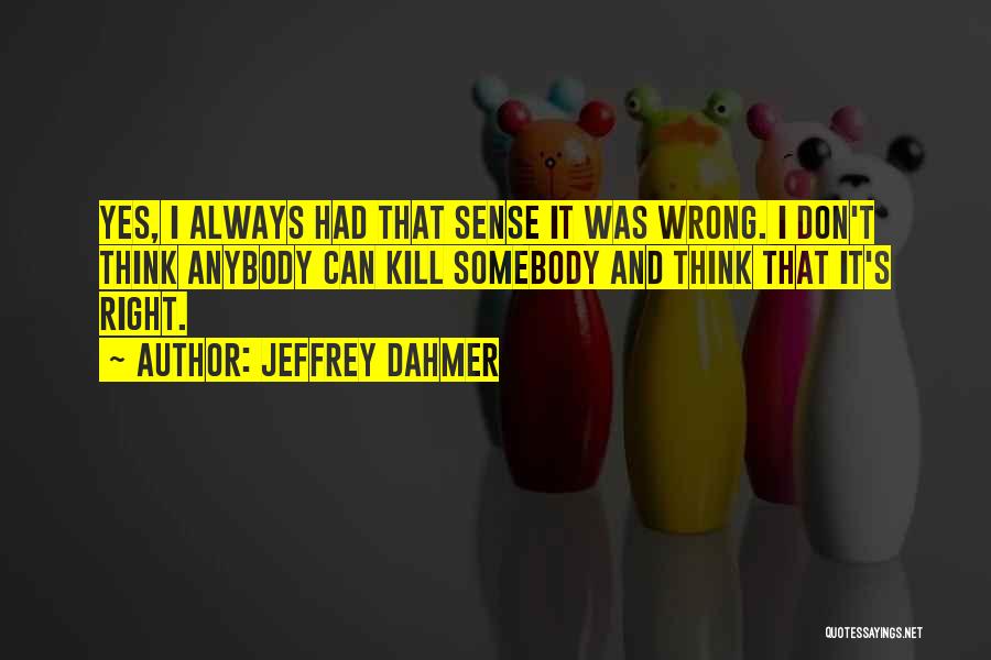 Jeffrey Dahmer Quotes 1072586