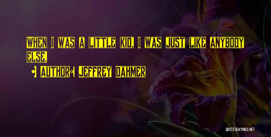 Jeffrey Dahmer Quotes 1093602