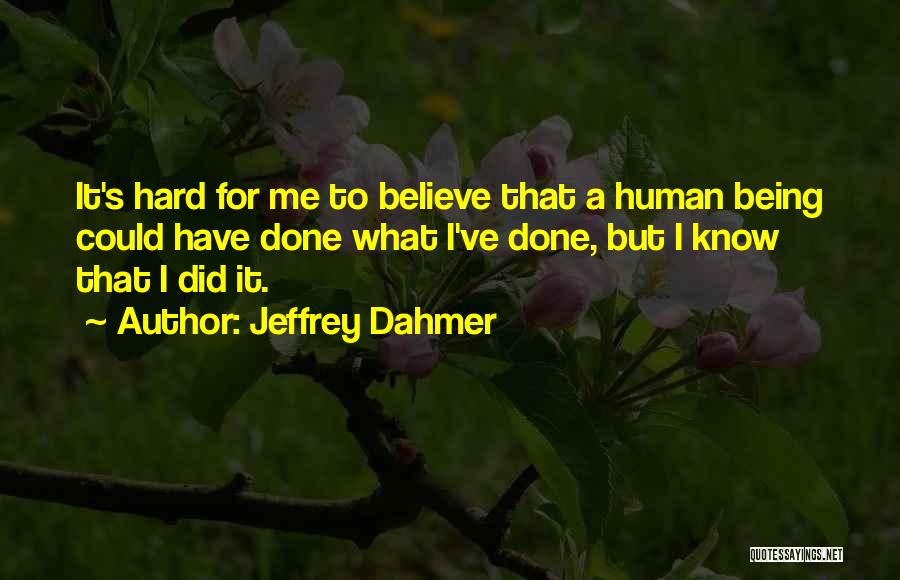 Jeffrey Dahmer Famous Quotes & Sayings