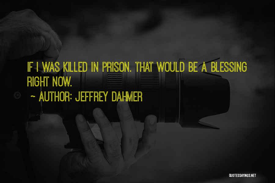 Jeffrey Dahmer Quotes 459090