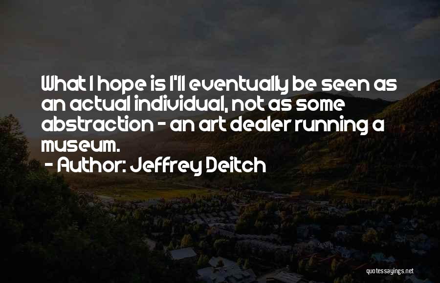 Jeffrey Deitch Quotes 484047